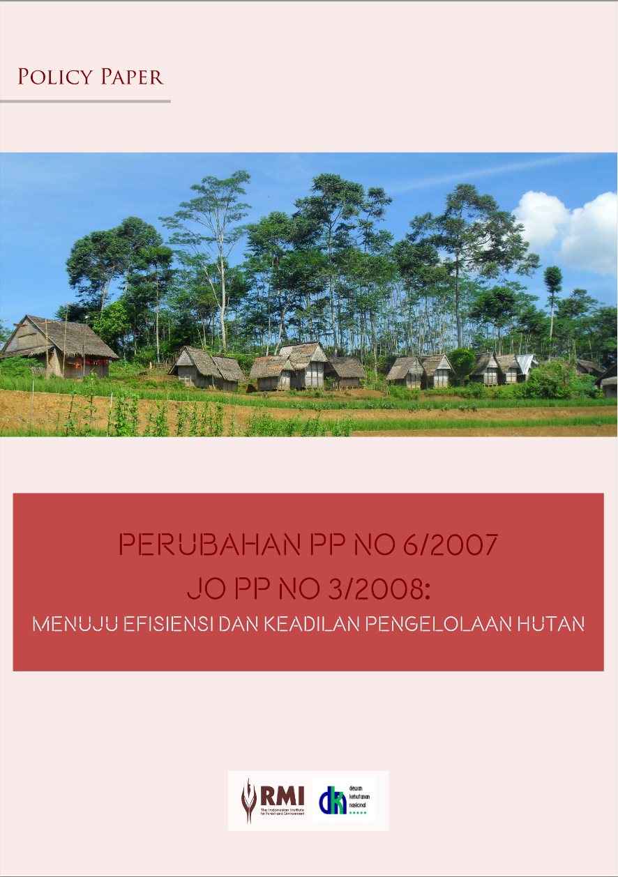 Perubahan PP No 6/2007 Jo PP No 3/2008 : Menuju Efisiensi dan Keadilan Pengelolaan Hutan